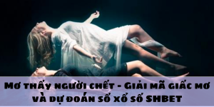 Mơ thấy người chết