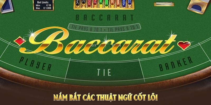 Nắm bắt các thuật ngữ cốt lõi trước khi thành thạo luật chơi baccarat