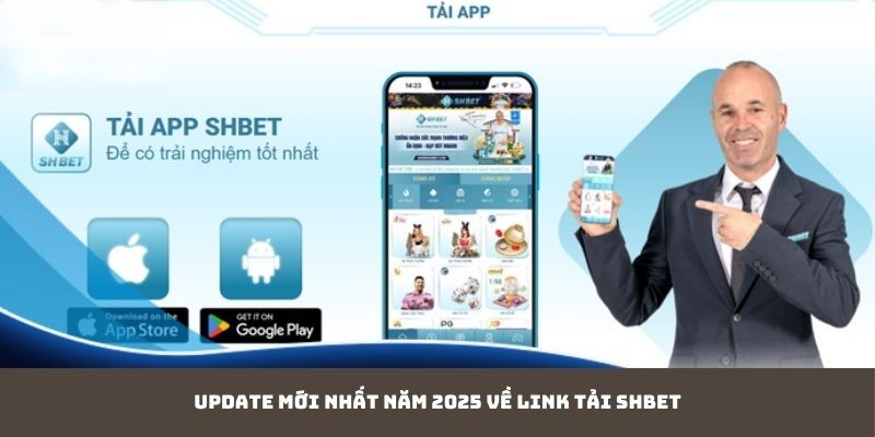 Update mới nhất năm 2025 về link tải SHBET