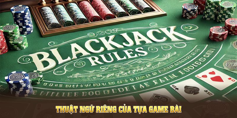 Thuật ngữ riêng của tựa game bài ngũ linh xì dách